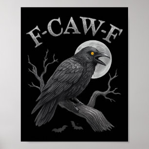 Black Crow F-caw-f Black Raven Bird Gothic Spaß m Poster