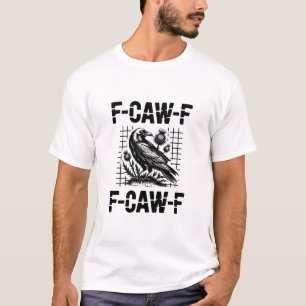 Black Crow F, Caw F, Funny Bird Tance Cool Gegenwa T-Shirt