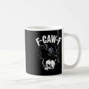 Black Crow F-caw-f Funny Black Bird Skull Adult Hu Kaffeetasse