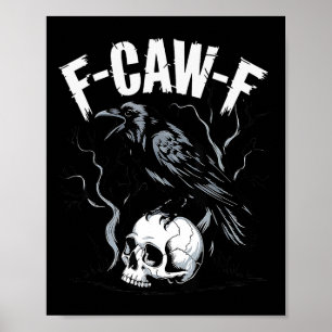 Black Crow F-caw-f Funny Black Bird Skull Adult Hu Poster