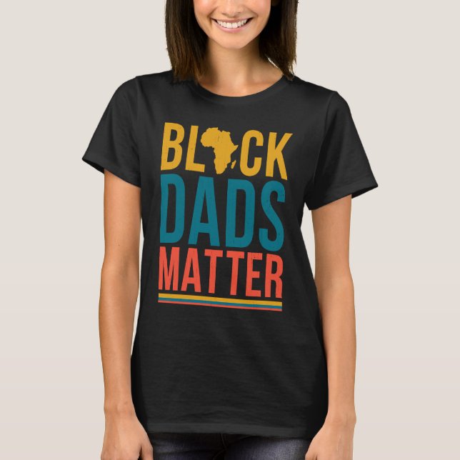 Black Dads Matter Matching Family African History  T-Shirt (Vorderseite)
