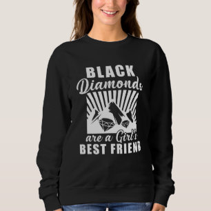 Black Diamonds sind die besten Freunde der Girls Sweatshirt