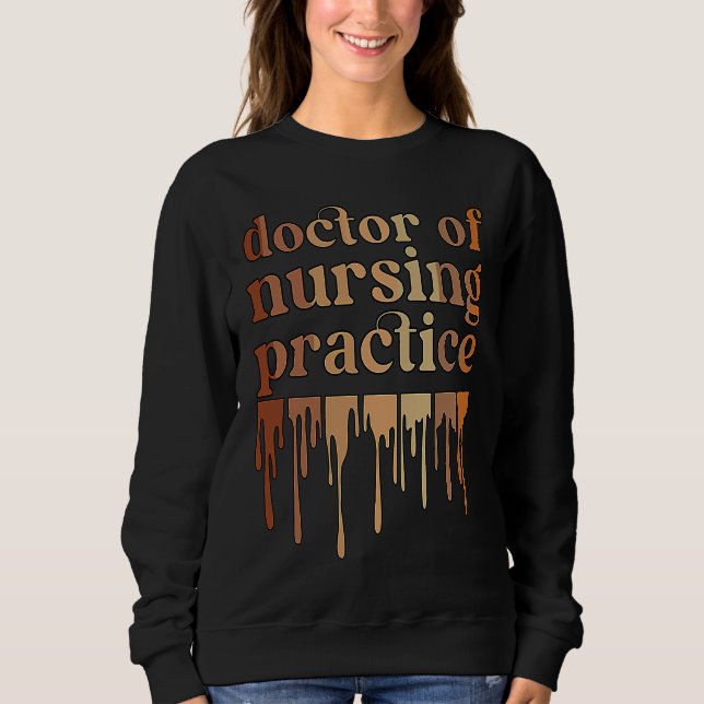 Black Doctor Of Nursing Practice African American  Sweatshirt (Vorderseite)