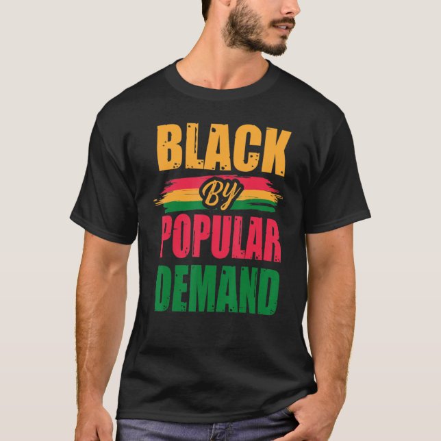 Black Due To Popular Demand Pride History Month Aw T-Shirt (Vorderseite)