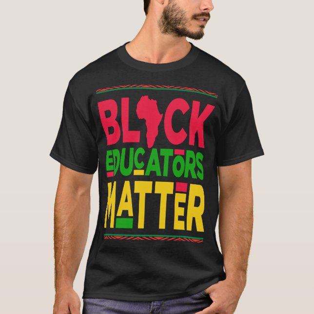 Black Educators Matter Black History Month Cool T-Shirt (Vorderseite)