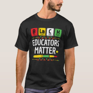 Black Educators Matter History Montag Africa Ameri T-Shirt