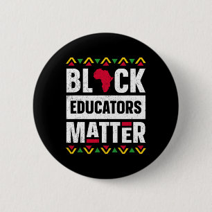 Black Educators Problem Teacher Black History Mont Button