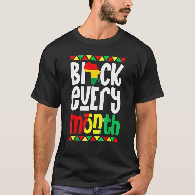Black Every Month Black History Month African Prid T-Shirt (Vorderseite)
