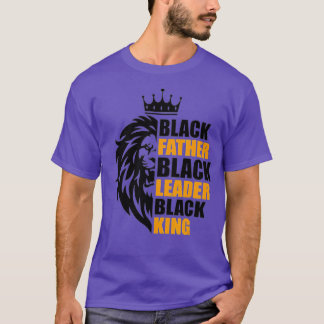 Black Father Black Leader Black King Vater Day Li T-Shirt