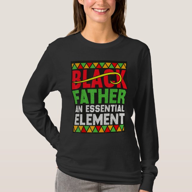 Black Father The Essential Element Father s Day  D T-Shirt (Vorderseite)