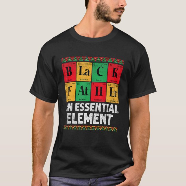 Black Father The Essential Element Father s Day  D T-Shirt (Vorderseite)