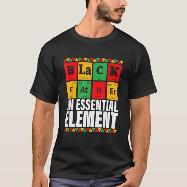 Black Father The Essential Element Father s Day T-Shirt (Vorderseite)