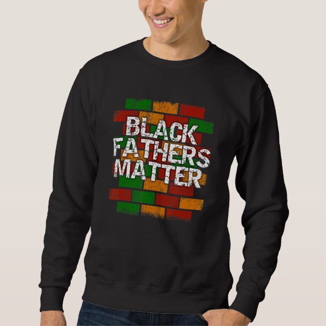 Black Fathers Matter  African American Dad Graffit Sweatshirt (Vorderseite)