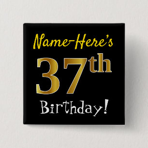 Black, Faux Gold 37th Birthday, With Custom Name Button