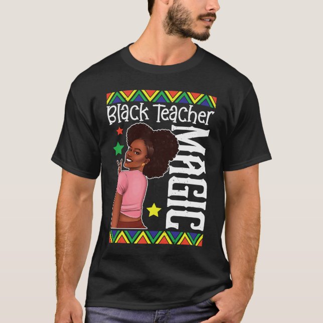 Black Female Teacher Magic Teach Black History Mon T-Shirt (Vorderseite)