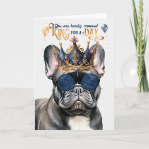 Black French Bulldog King für den Tag Funny Geburt Karte