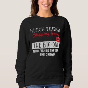 Black Friday Einkaufsteam Der große lustige Aussp Sweatshirt