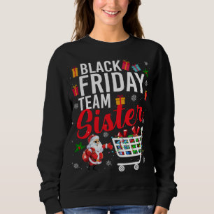 Black Friday Team Schwester Niedlich Weihnachten S Sweatshirt