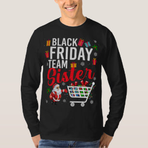 Black Friday Team Schwester Niedlich Weihnachten S T-Shirt