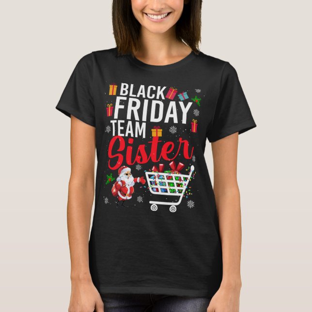 Black Friday Team Schwester Niedlich Weihnachten S T-Shirt (Vorderseite)