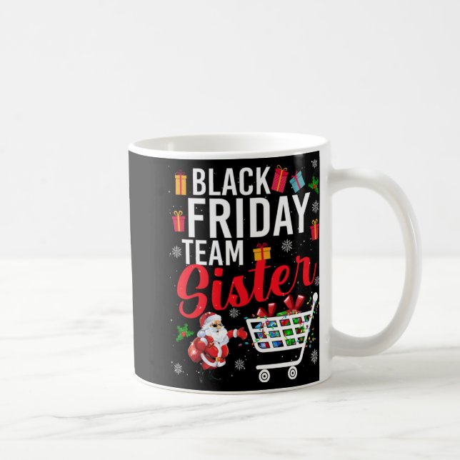 Black Friday Team Sister Cute Christmas Shopng L T Kaffeetasse (Rechts)