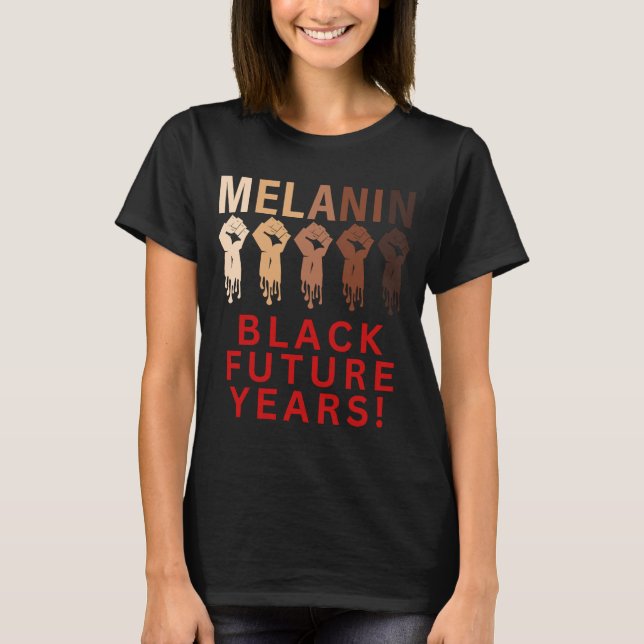 Black Future Year 2023 Melanin Pride Black Histor T-Shirt (Vorderseite)