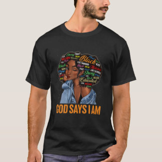Black Girl God sagt, ich bin Melanin Schwarze Gesc T-Shirt