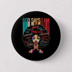 Black Girl God sagt, ich bin schwarze Melanin Gesc Button