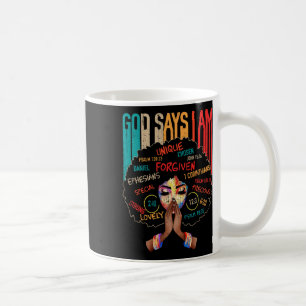 Black Girl God sagt, ich bin schwarze Melanin Gesc Kaffeetasse