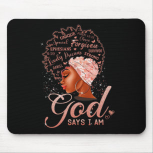 Black Girl God sagt, ich bin schwarze Melanin Gesc Mousepad
