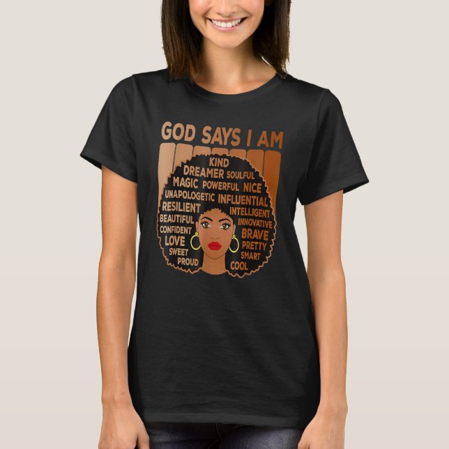 Black Girl God sagt, ich bin schwarze Melanin Gesc T-Shirt (Vorderseite)