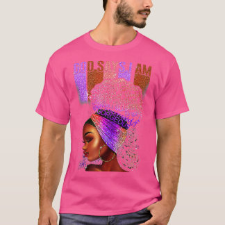 Black Girl God sagt, ich bin schwarze Melanin Gesc T-Shirt