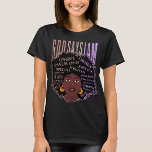 Black Girl God sagt, ich bin schwarze Melanin Gesc T-Shirt