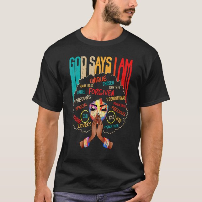 Black Girl God Says I Am Black Melanin History Mon T-Shirt (Vorderseite)