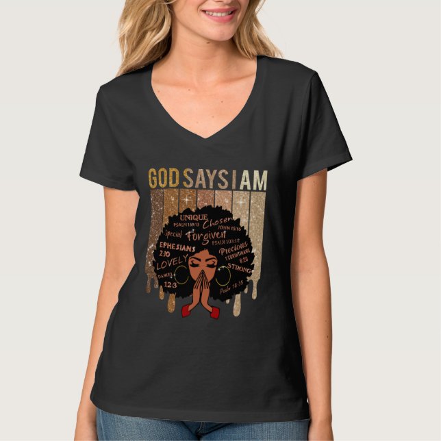 Black Girl God Says I Am Black Melanin History Mon T-Shirt (Vorderseite)