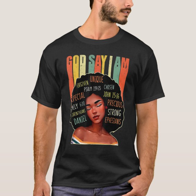 Black Girl God Says I Am Black Melanin History Mon T-Shirt (Vorderseite)