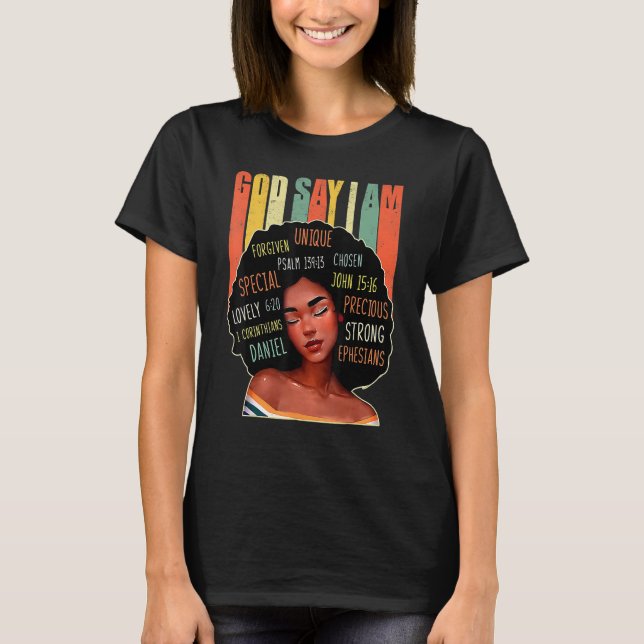 Black Girl God Says I Am Black Melanin History Mon T-Shirt (Vorderseite)
