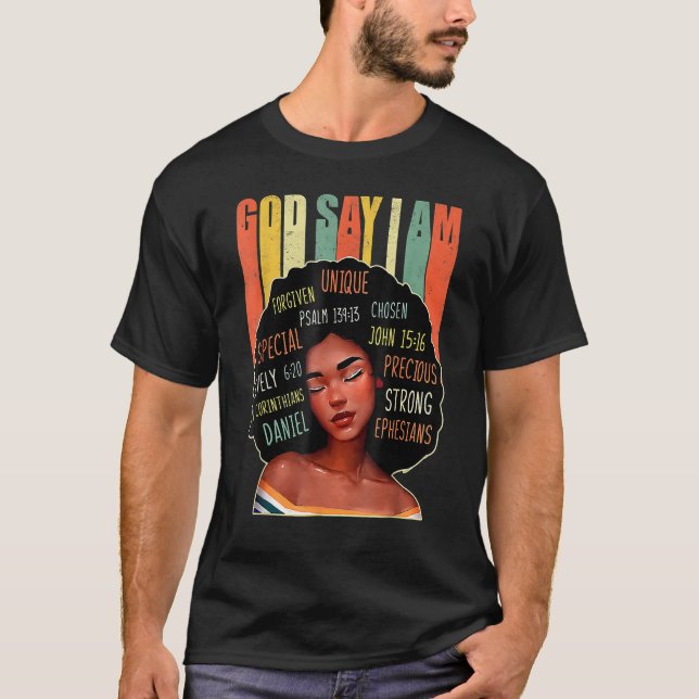 Black Girl God Says I Am Black Melanin History Mon T-Shirt (Vorderseite)