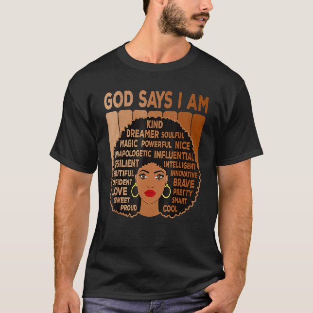 Black Girl God Says I Am Black Melanin History Mon T-Shirt (Vorderseite)