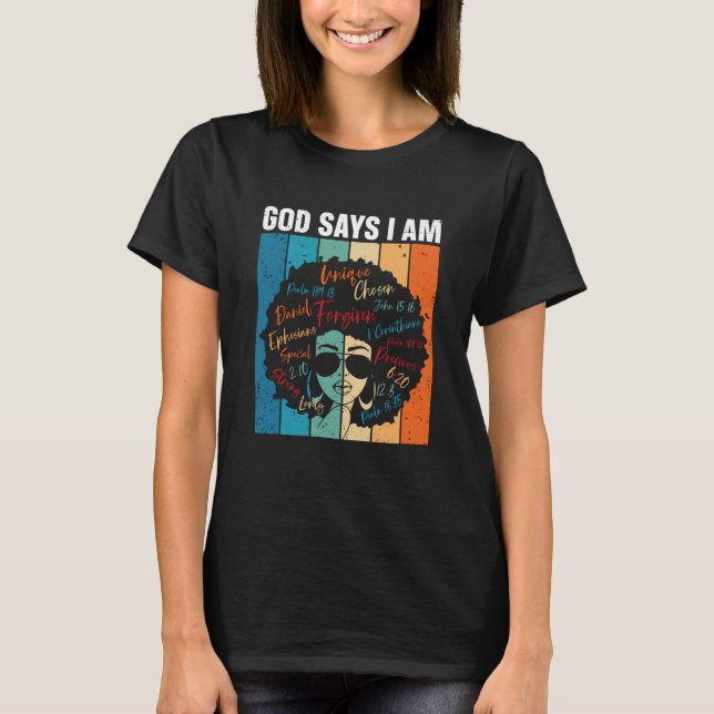 Black Girl God Says I Am Black Melanin History Mon T-Shirt (Vorderseite)