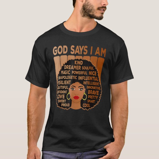 Black Girl God Says I Am Black Melanin History Mon T-Shirt (Vorderseite)
