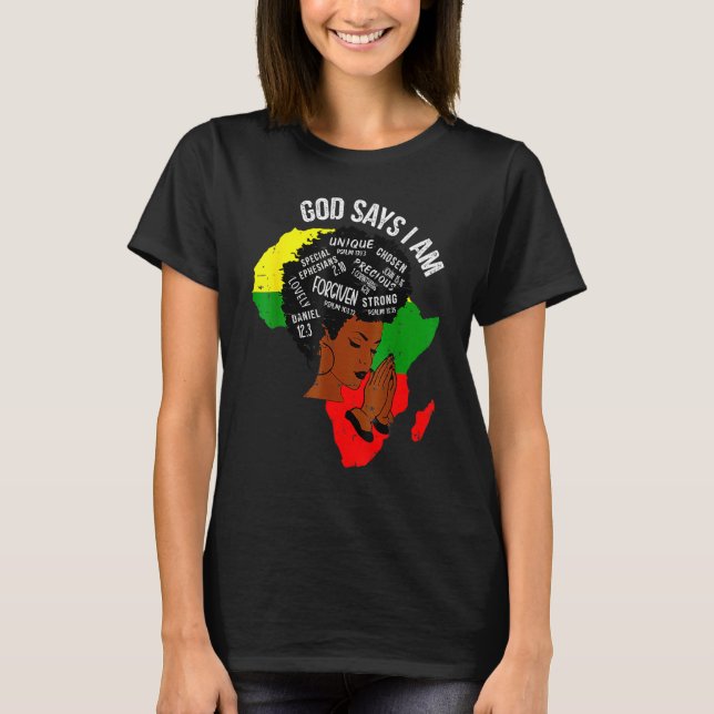 Black Girl God Says I Am Black Melanin History Mon T-Shirt (Vorderseite)