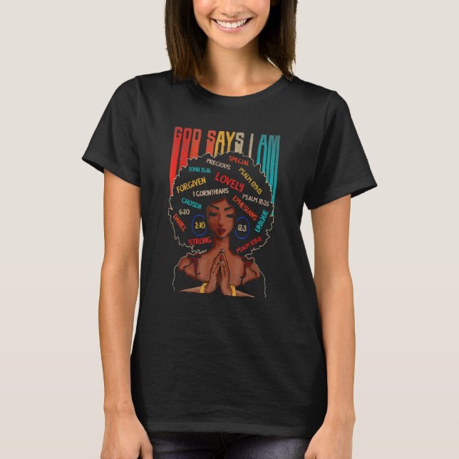 Black Girl God Says I Am Black Melanin History Mon T-Shirt (Vorderseite)