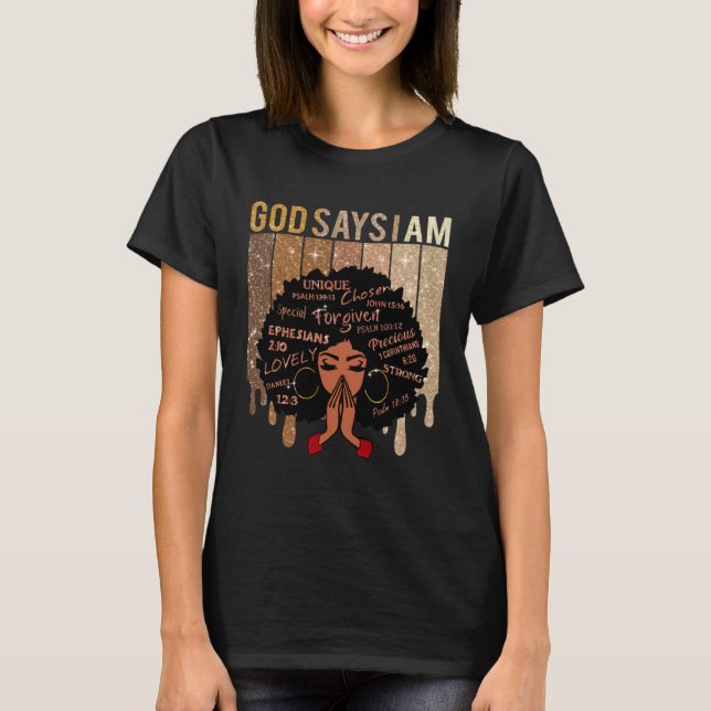 Black Girl God Says I Am Black Melanin History Mon T-Shirt (Vorderseite)