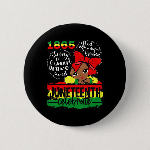 Black Girl Juneteenth 1865 Celebrate Indepedence D Button