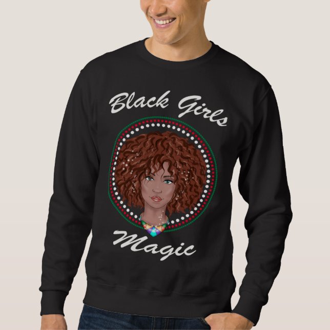 Black Girl Magic Black History Month African Ameri Sweatshirt (Vorderseite)
