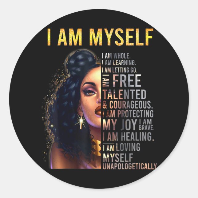 Black Girl Magic, Black Women, I am Myself, Afro B Runder Aufkleber (Vorderseite)