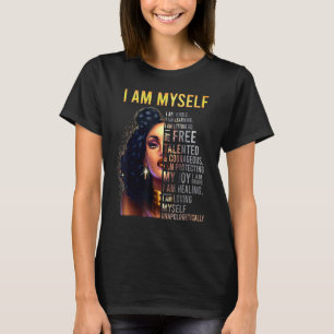 Black Girl Magic, Black Women, I am Myself, Afro B T-Shirt