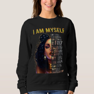 Black Girl Magic Black Women Ich bin selbst Afro B Sweatshirt