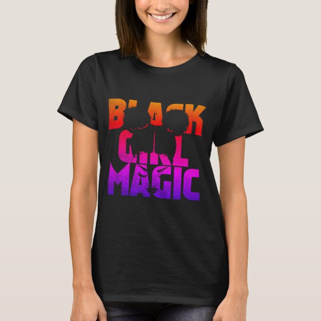 Black Girl Magic T - Shirt (Vorderseite)